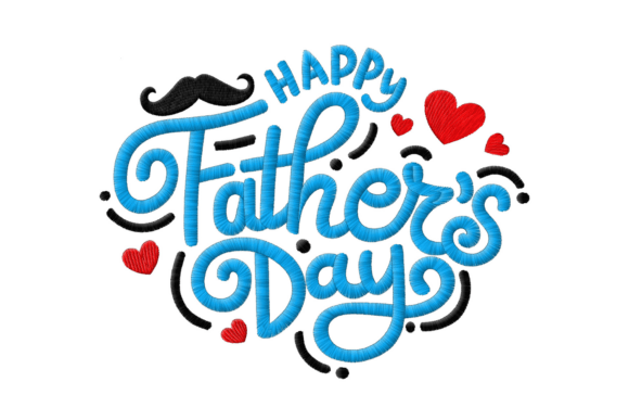 Happy Father’s Day Embroidery Design